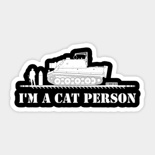 im a cat person Sturmtiger Sticker